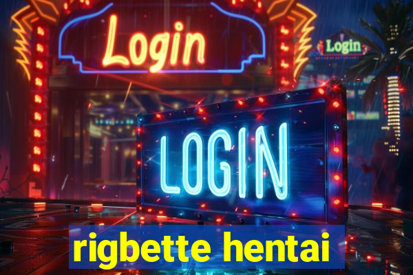 rigbette hentai